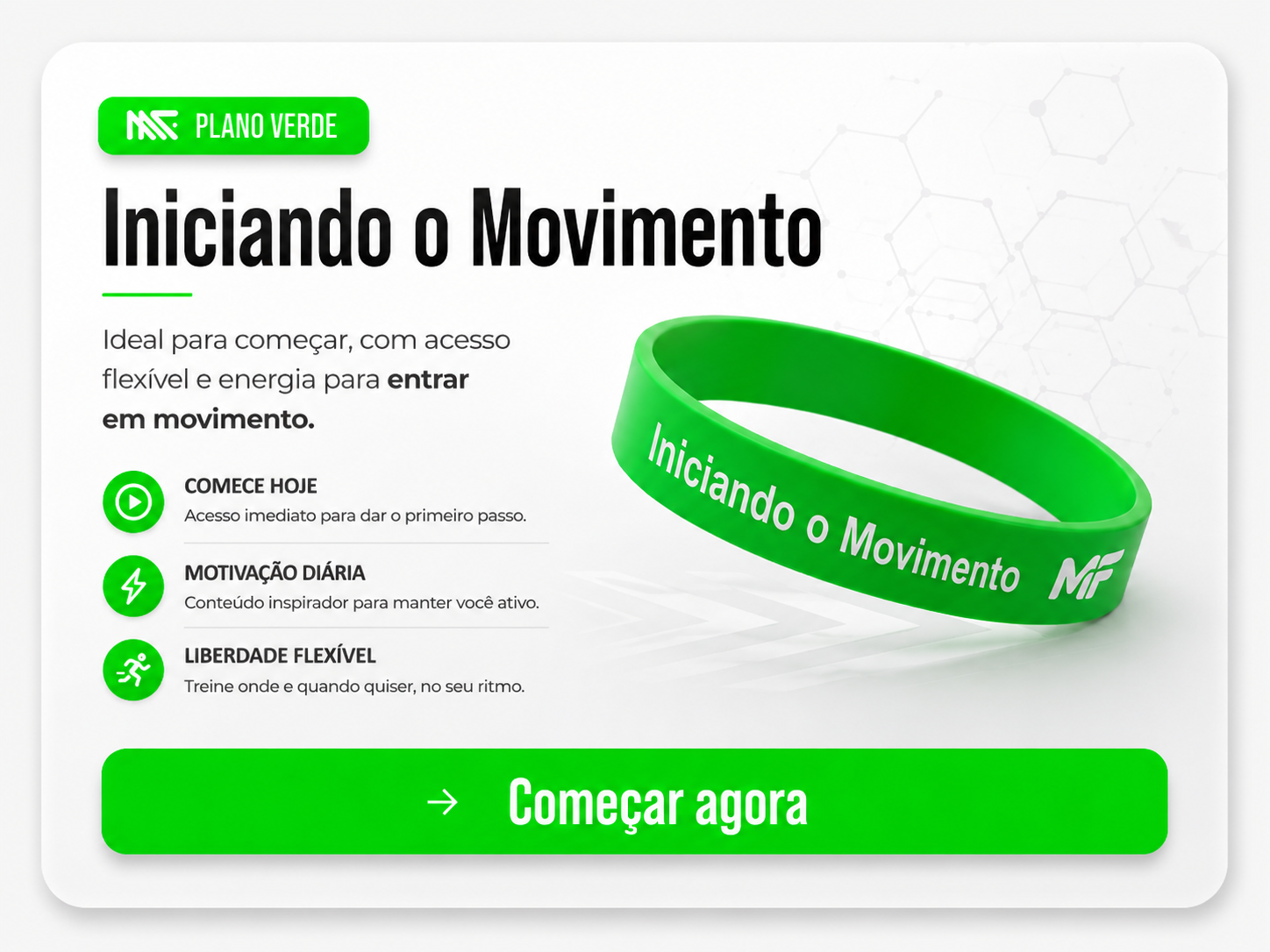 Pulseira verde "Iniciando o Movimento" — Plano Verde. Ideal para começar, com acesso imediato, motivação diária e liberdade para treinar onde e quando quiser.